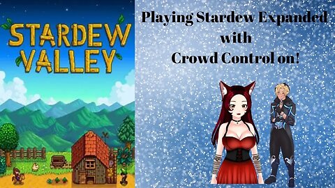 Stardew Valley Expanded with Crowd Control on with My Prince and friends!