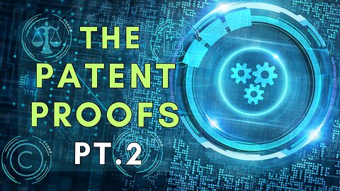 Current Events, The World We Live In: The Patent Proofs, Pt. 2
