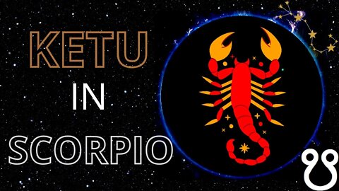 Ketu in Scorpio in Astrology | South Node in Scorpio in Astrology