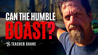 Can the Humble Boast? | Teacher Shane