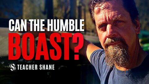 Can the Humble Boast? | Teacher Shane