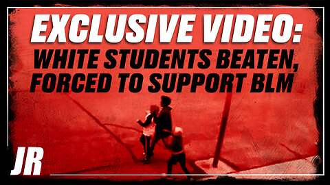 Exclusive Video: White Students Beaten And Forced To Support BLM