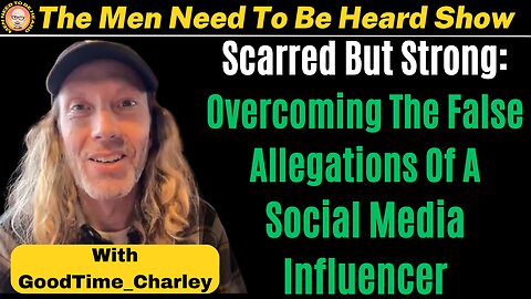 Men Need To Be Heard Show (Ep:38)Scarred But Strong: Overcoming False Allegations