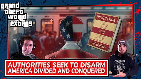 Authorities Seek To Disarm | America Divided And Conquered