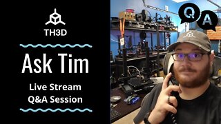 Ask Tim - 3D Printer Q&A Help Stream | Livestream | 5/19/21