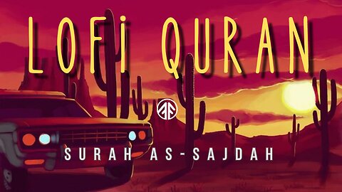 Lofi Quran |Surah As-Sajdah | Quran for Sleep | Most Soothing voice