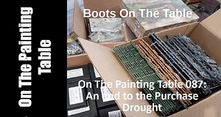 On The Painting Table 087: An end to the Purchase Drought