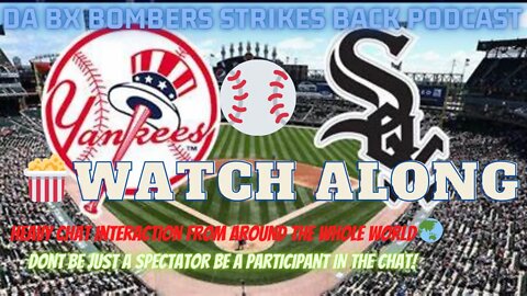 ⚾NEW YORK YANKEES VS CHICAGO WHITESOX LIVE WATCH ALONG AND PLAY BY PLAY