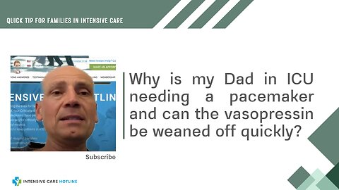 Why is My Dad in ICU Needing a Pacemaker and Can the Vasopressin be Weaned Off Quickly