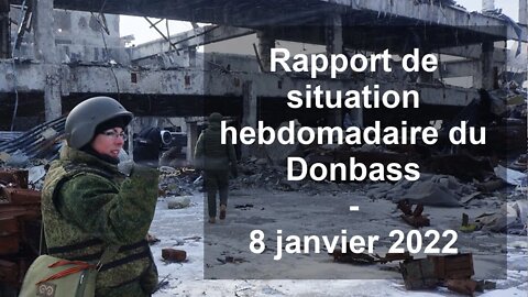 Rapport de situation hebdomadaire du Donbass – 8 janvier 2022