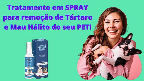 🐶🐱 Power Clean Spray - Cuidando da SAÚDE BUCAL do seu PET 🐶🐱