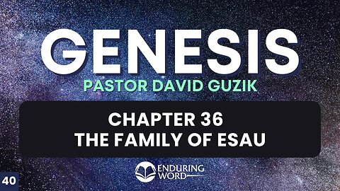 The Family of Esau: the Edomites – Genesis 36