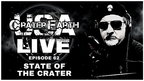 CRATER EARTH USA LIVE! (Episode 62) STATE OF THE CRATER AND MORE ABOUT TEXAS - MAY 27TH, 2022