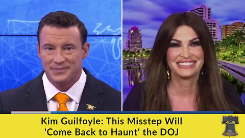 Kim Guilfoyle: This Misstep Will 'Come Back to Haunt' the DOJ