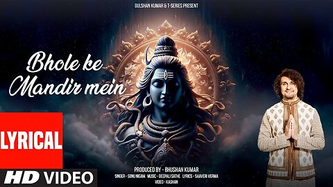 Bhole Ke Mandir Mein (Bhajan) (Lyrics) Sonu Nigam | Deepali Sathe | Saaveri Verma | Bhushan Kumar