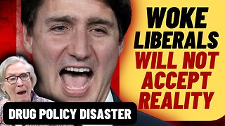 TRUDEAU Liberals WOKE Addiction Policy Is A Disaster