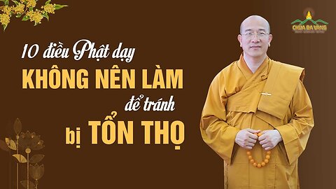 10 điều Phật dạy không nên làm để tránh bị tổn thọ Thầy Thích Trúc Thái Minh