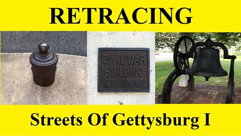 Streets Of Gettysburg I | Retracing History Episode 13