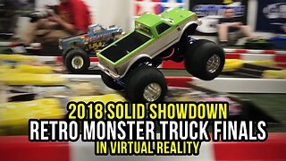 Retro RC Monster Truck Racing Finals in 360 Virtual Reality - 2018 Solid Showdown