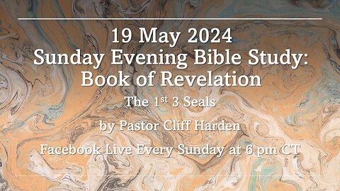 “Study of Book of Revelation: the 1st 3 Seals” by Pastor Cliff Harden