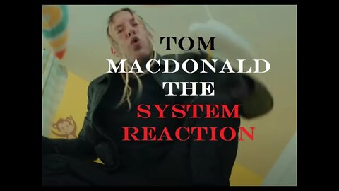 The System Tom MacDonald Reaction
