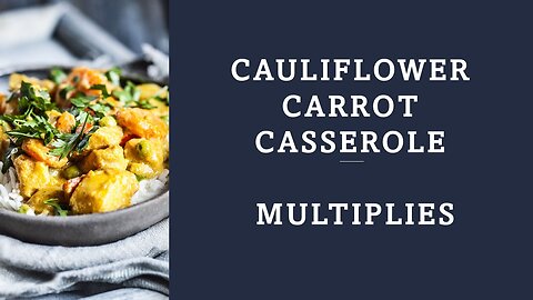 Cauliflower Carrot Casserole Rolls Into Three