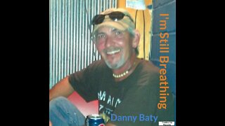 I'm Still Breathing - Danny Baty
