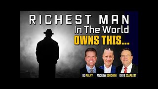 Richest Man In The World OWNS THIS... 🚨🚨Bo Polny, Andrew Sorchini, Dave Scarlett