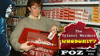 The Tylenol Murders: Crazed Killer or Cover-up? | FoZ episode 133