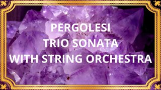 PERGOLESI TRIO SONATA WITH STRING ORCHESTRA