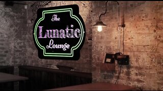 The Lunatic Lounge: Episode 27