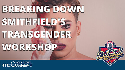 Breaking Down Smithfield's Transgender Workshop #INTHEDUGOUT - June 19, 2023