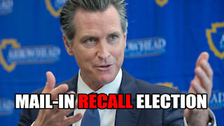Gavin Newsom Recall Election will be MAIL IN BALLOTS Due to Delta Variant