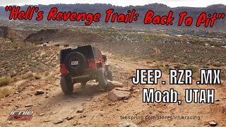 Moab Utah JEEP. RZR .MX "Hell's Revenge Trail: Back To Pit" | Irnieracing