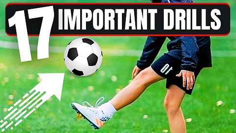 17 IMPORTANT Soccer Ball Control Drills For Beginners