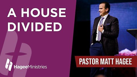 Pastor Matt Hagee - "A House Divided"