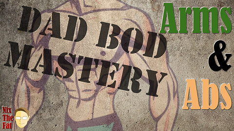 Dad Bod Mastery - Arms & Abs - 10/23/23
