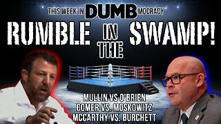 This Week in DUMBmocracy: LET'S GET READY TO RUMBLE! Buffoons Gettin' Into FIGHTS All Over DC!