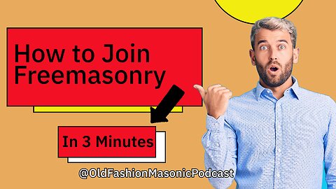How to Join The Freemasons in Three Minutes - Old Fashion Masonic Podcast – S1 E48