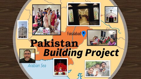 SPECIAL PRESENTATION - Pakistan Building Project - Emmanuel Fellowship Church in Faisalabad!