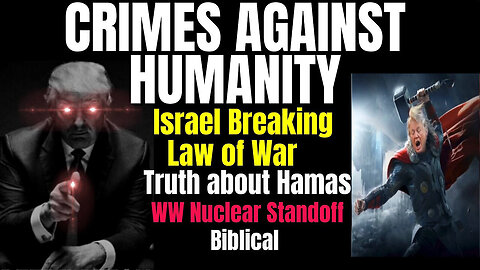 Crimes Against Humanity - Israel Breaks Law of War 10/14/23..