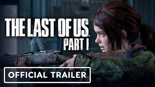 The Last of Us Part 1 - Official PC Features Trailer #3