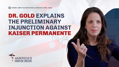 Dr. Gold explains the Preliminary Injunction against Kaiser Permanente