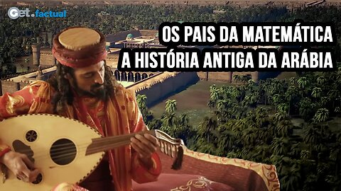 Os Pais da Matemática: A História Antiga da Arábia