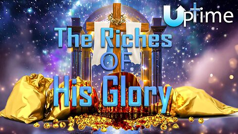 The Riches of His Glory