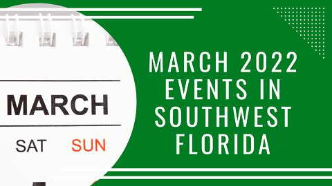 What Events Are Happening in Southwest Florida During The Month of March 2022?