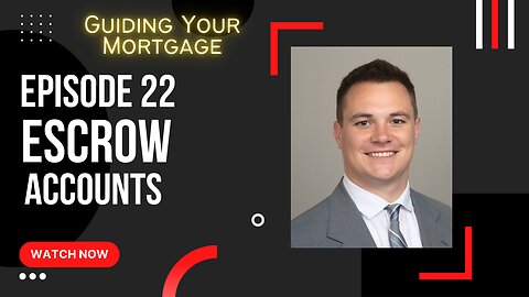 Episode 22: Escrow Accounts