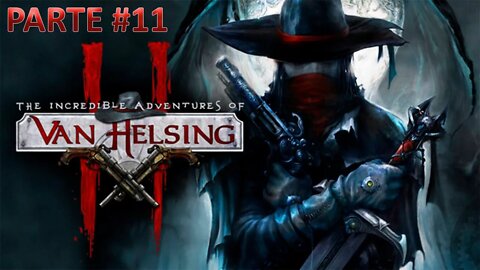 The Incredible Adventures Of Van Helsing 2 - [Parte 11] - Dificuldade Heróico PT-BR - [HD]