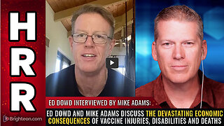 Ed Dowd and Mike Adams discuss the devastating economic consequences of vaccine injuries...