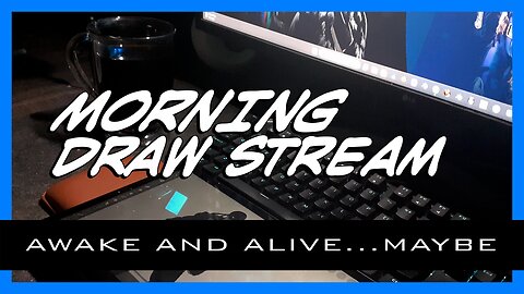 Creative Works - Morning Stream - EP 1 - Awake and Alive...Maybe